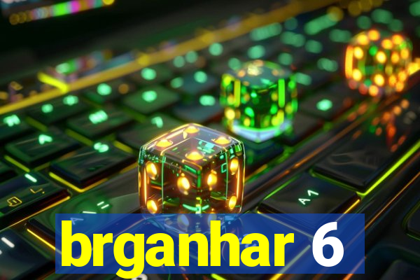 brganhar 6